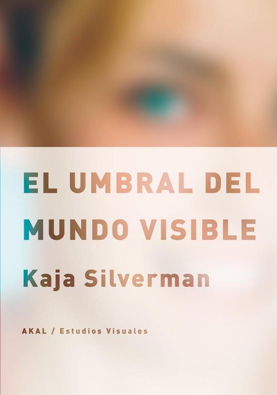 UMBRAL DEL MUNDO VISIBLE | 9788446027706 | SILVERMAN, KAJA | Llibreria L'Illa - Llibreria Online de Mollet - Comprar llibres online