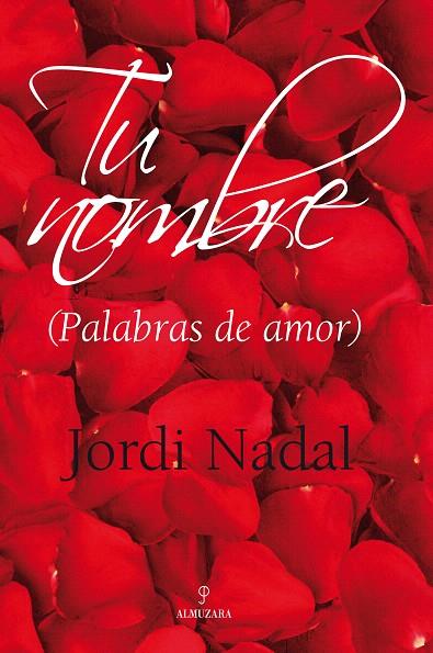TU NOMBRE -PALABRAS DE AMOR- | 9788496710443 | NADAL, JORDI | Llibreria L'Illa - Llibreria Online de Mollet - Comprar llibres online