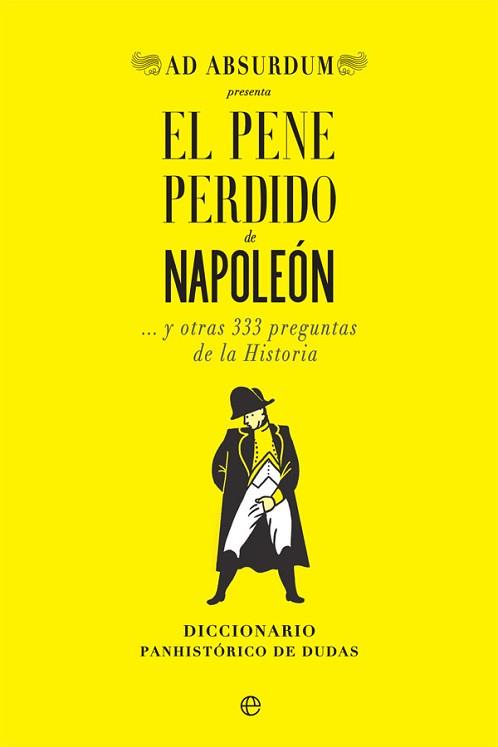 PENE PERDIDO DE NAPOLEÓN, EL | 9788491647034 | ABSURDUM, AD | Llibreria L'Illa - Llibreria Online de Mollet - Comprar llibres online