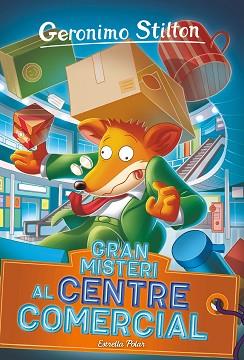 GRAN MISTERI AL CENTRE COMERCIAL | 9788413895079 | STILTON, GERONIMO | Llibreria L'Illa - Llibreria Online de Mollet - Comprar llibres online