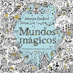 MUNDOS MÁGICOS | 9788410407480 | BASFORD, JOHANNA | Llibreria L'Illa - Llibreria Online de Mollet - Comprar llibres online