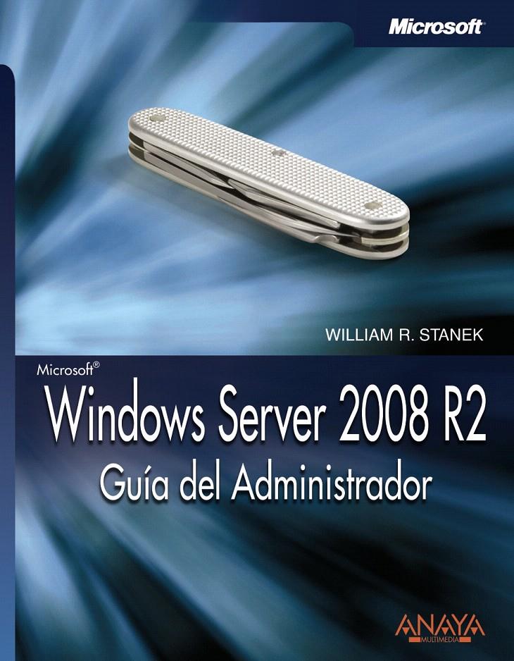 WINDOWS SERVER 2008 R2. GUÍA DEL ADMINISTRADOR | 9788441528970 | STANEK, WILLIAM R.