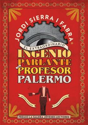 EXTRAORDINARIO INGENIO PARLANTE DEL PROFESOR PALERMO, EL | 9788424647377 | SIERRA I FABRA, JORDI | Llibreria L'Illa - Llibreria Online de Mollet - Comprar llibres online
