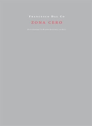 ZONA CERO | 9788492607631 | DAL CO, FRANCESCO