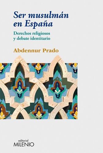 SER MUSULMÁN EN ESPAÑA | 9788497435093 | PRADO, ABDENNUR