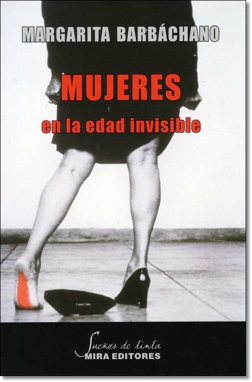 MUJERES EN LA EDAD INVISIBLE (INMINENTE) | 9788484654001 | BARBÁCHANO, MARGARITA