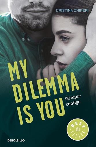 MY DILEMMA IS YOU. SIEMPRE CONTIGO  | 9788466338011 | CHIPERI, CRISTINA