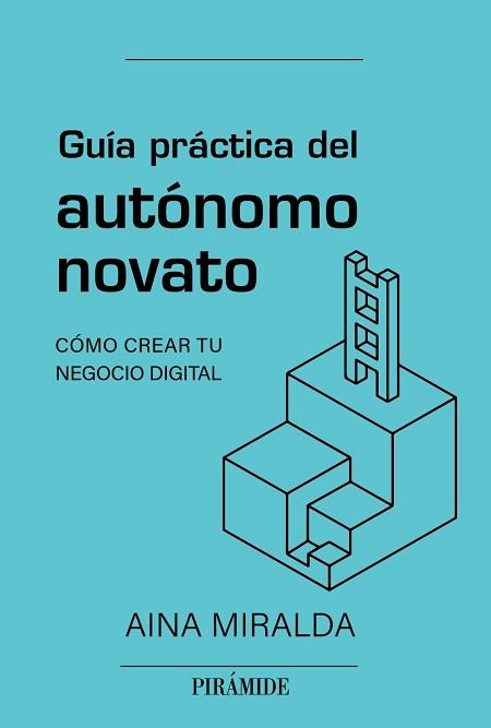 GUÍA PRÁCTICA DEL AUTÓNOMO NOVATO | 9788436847123 | MIRALDA CALDERÓN, AINA | Llibreria L'Illa - Llibreria Online de Mollet - Comprar llibres online