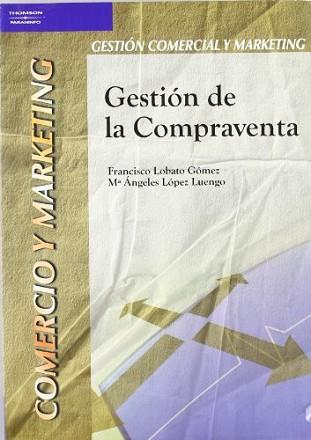 GESTION DE LA COMPRAVENTA | 9788497323628 | LOBATO, FRANCISCO | Llibreria L'Illa - Llibreria Online de Mollet - Comprar llibres online