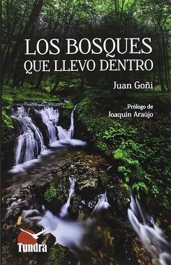 BOSQUES QUE LLEVO DENTRO, LOS | 9788494445903 | GOÑI, JUAN | Llibreria L'Illa - Llibreria Online de Mollet - Comprar llibres online