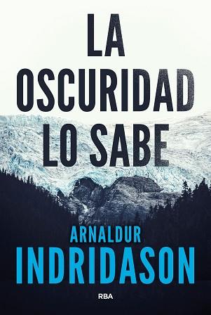 OSCURIDAD LO SABE, LA | 9788490568101 | INDRIDASON, ARNALDUR | Llibreria L'Illa - Llibreria Online de Mollet - Comprar llibres online