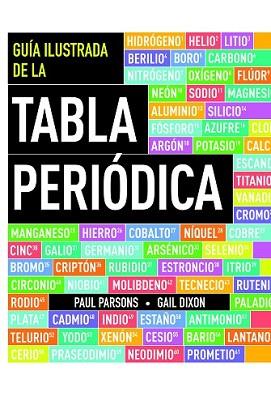 GUÍA ILUSTRADA DE LA TABLA PERIÓDICA | 9788434417243 | PARSONS, PAUL | Llibreria L'Illa - Llibreria Online de Mollet - Comprar llibres online