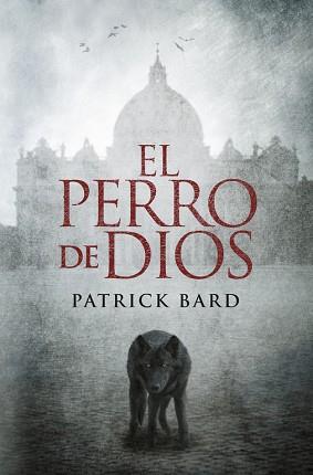 PERRO DE DIOS, EL | 9788425344084 | BARD, PATRICK | Llibreria L'Illa - Llibreria Online de Mollet - Comprar llibres online