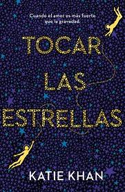 TOCAR LAS ESTRELLAS | 9788401020926 | KHAN, KATIE | Llibreria L'Illa - Llibreria Online de Mollet - Comprar llibres online