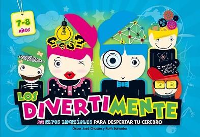 DIVERTIMENTE (7/8 AÑOS). 52 RETOS INCREÍBLES PARA DESPERTAR TU CEREBRO | 9788437200880 | CHASAN, OSCAR JOSE/SALVADOR CHINCHILLA, RUTH