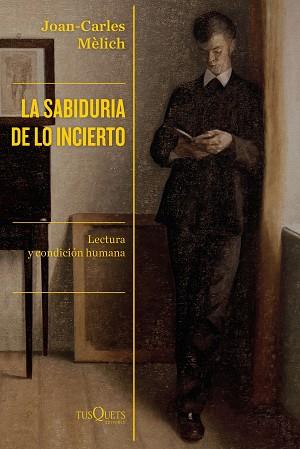 SABIDURÍA DE LO INCIERTO, LA | 9788490667446 | MÈLICH, JOAN-CARLES | Llibreria L'Illa - Llibreria Online de Mollet - Comprar llibres online