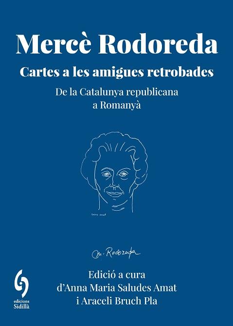 MERCÈ RODOREDA. CARTES A LES AMIGUES RETROBADES | 9791399141658 | RODOREDA GURGUÍ, MERCÈ/AMAT, SUSINA/FRANQUESA, JULIETA/MANRUBIA, CARME | Llibreria L'Illa - Llibreria Online de Mollet - Comprar llibres online