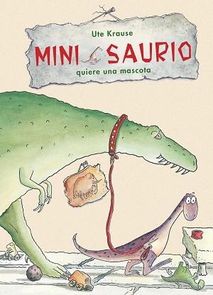 MINI SAURIO QUIERE UNA MASCOTA | 9788468324920 | KRAUSER, UTE/NACIONALIDAD: ALEMANA | Llibreria L'Illa - Llibreria Online de Mollet - Comprar llibres online