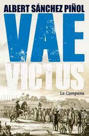 VAE VICTUS | 9788416457076 | SÁNCHEZ PIÑOL, ALBERT | Llibreria L'Illa - Llibreria Online de Mollet - Comprar llibres online