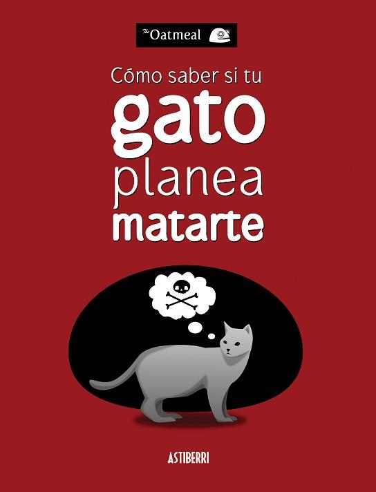 CÓMO SABER SI TU GATO PLANEA MATARTE | 9788415685227 | THE OATMEAL | Llibreria L'Illa - Llibreria Online de Mollet - Comprar llibres online