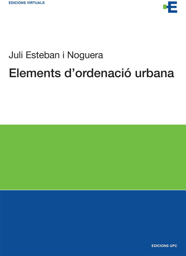 ELEMENTOS DE ORDENACION URBANA | 9788483012116 | NOGUERA, JULI ESTEBAN | Llibreria L'Illa - Llibreria Online de Mollet - Comprar llibres online