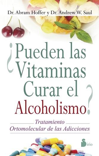 PUEDEN LAS VITAMINAS CURAR EL ALCOHOLISMO? | 9788478089734 | SAUL, DR. ANDREW/HOFFER, ABRAM | Llibreria L'Illa - Llibreria Online de Mollet - Comprar llibres online