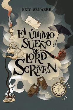 ÚLTIMO SUEÑO DE LORD SCRIVEN, EL | 9788469834961 | SENABRE, ERIC