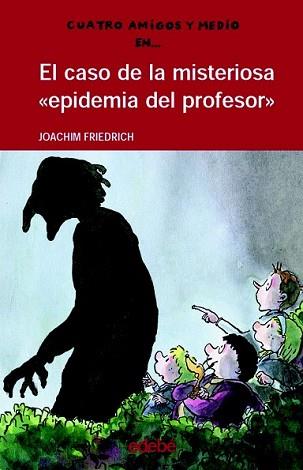 CASO DE LA MISTERIOSA EPIDEMIA DEL PROFESOR EL | 9788423668359 | FRIEDRICH, JOACHIM | Llibreria L'Illa - Llibreria Online de Mollet - Comprar llibres online