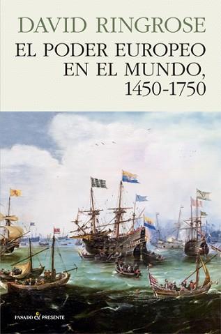 PODER EUROPEO EN EL MUNDO 1450 - 1750, EL | 9788494970641 | RINGROSE, DAVID