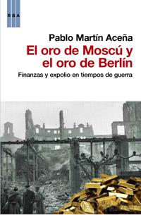 ORO DE MOSCU Y EL ORO DE BERLIN, EL | 9788490061848 | MARTIN ACEÑA, PABLO | Llibreria L'Illa - Llibreria Online de Mollet - Comprar llibres online