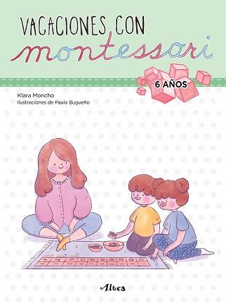 VACACIONES CON MONTESSORI - 6 AÑOS | 9788448855246 | MONCHO, KLARA/BUGUEÑO, PAULA