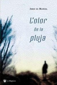 OLOR DE LA PLUJA, L' | 9788478715107 | DE MANUEL, JORDI | Llibreria L'Illa - Llibreria Online de Mollet - Comprar llibres online