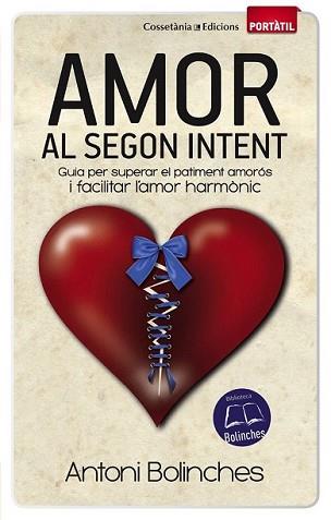 AMOR AL SEGON INTENT | 9788490341629 | BOLINCHES, ANTONI | Llibreria L'Illa - Llibreria Online de Mollet - Comprar llibres online
