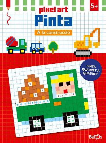 PIXEL ART PINTA - LA CONSTRUCCIÓ | 9789463070737 | BALLON | Llibreria L'Illa - Llibreria Online de Mollet - Comprar llibres online