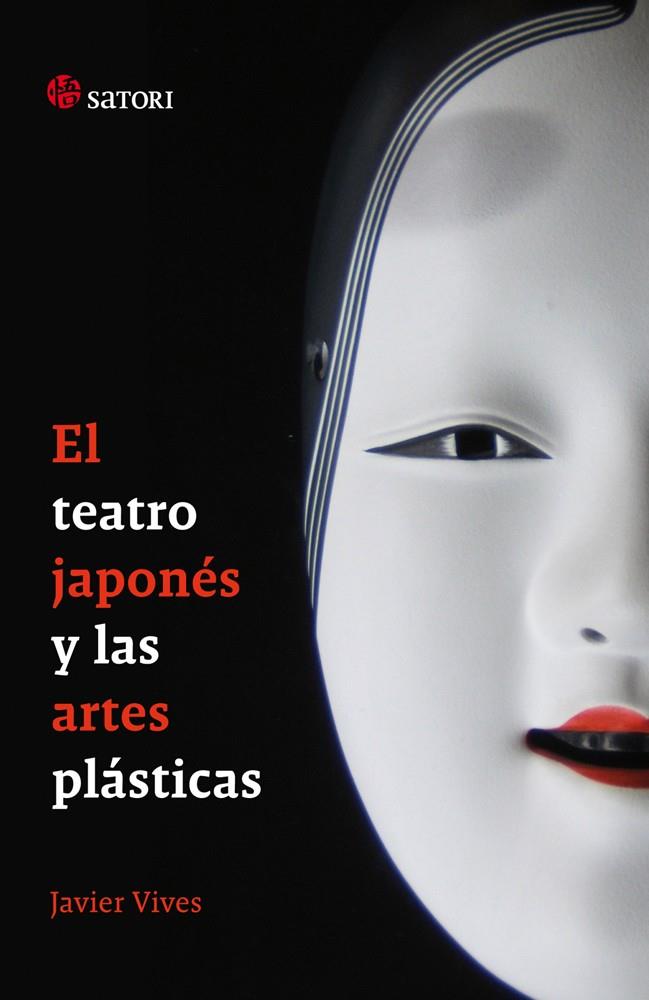 TEATRO JAPONÉS Y LAS ARTES PLÁSTICAS, EL | 9788493820404 | VIVES, JAVIER
