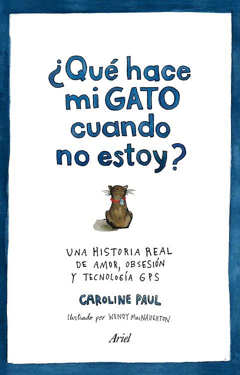 QUÉ HACE MI GATO CUANDO NO ESTOY? | 9788434422513 | PAUL, CAROLINE 