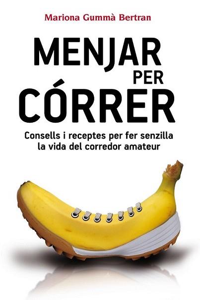 MENJAR PER CÓRRER | 9788490341452 | GUMMÀ BERTRAN, MARIONA | Llibreria L'Illa - Llibreria Online de Mollet - Comprar llibres online