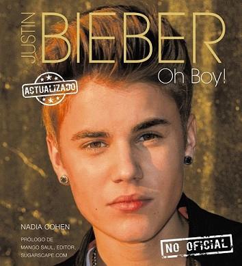 JUSTIN BIEBER. OH BOY! | 9788441533790 | COHEN, NADIA | Llibreria L'Illa - Llibreria Online de Mollet - Comprar llibres online