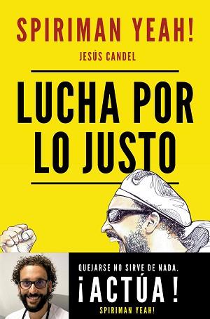 LUCHA POR LO JUSTO | 9788427047853 | SPIRIMAN YEAH! (JESÚS CANDEL) | Llibreria L'Illa - Llibreria Online de Mollet - Comprar llibres online