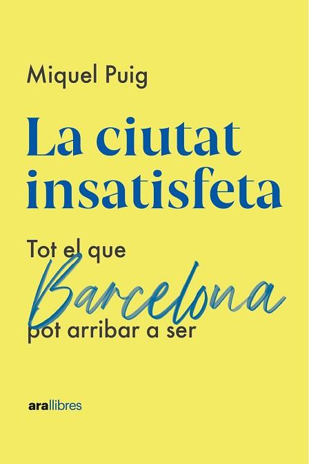 CIUTAT INSATISFETA, LA | 9788418928987 | PUIG RAPOSO, MIQUEL | Llibreria L'Illa - Llibreria Online de Mollet - Comprar llibres online