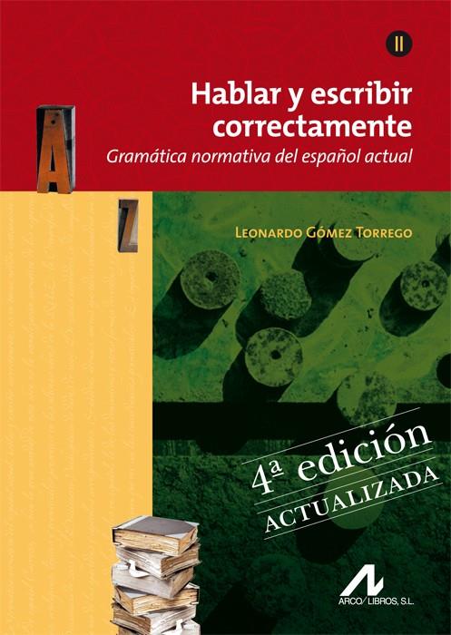 HABLAR Y ESCRIBIR CORRECTAMENTE TOMO II- GRAMATICA | 9788476358283 | GÓMEZ TORREGO, LEONARDO | Llibreria L'Illa - Llibreria Online de Mollet - Comprar llibres online