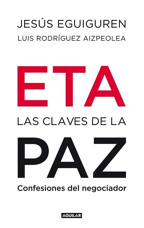 ETA LAS CLAVES DE LA PAZ | 9788403100992 | RODRÍGUEZ AIZPEOLEA, LUIS