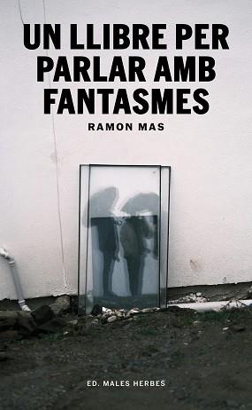 LLIBRE PER PARLAR AMB FANTASMES, UN | 9791399156942 | MAS, RAMON