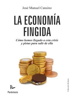 ECONOMÍA FINGIDA, LA | 9788499191843 | CANSINO MUÑOZ-REPISO, JOSÉ MANUEL