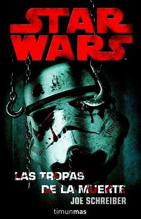 TROPAS DE LA MUERTE, LAS | 9788448044510 | SCHREIBER, JOE
