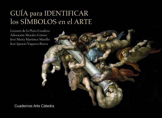 GUÍA PARA IDENTIFICAR LOS SÍMBOLOS EN EL ARTE | 9788437649863 | PLAZA ESCUDERO, LORENZO DE LA/MORALES GÓMEZ, ADORACIÓN/MARTÍNEZ MURILLO, JOSÉ MARÍA/VAQUERO IBARRA, | Llibreria L'Illa - Llibreria Online de Mollet - Comprar llibres online