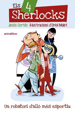 4 SHERLOCKS 1. UN ROBATORI D'ALLÒ MÉS ESPORTIU | 9791387847241 | CORTÉS, JESUS | Llibreria L'Illa - Llibreria Online de Mollet - Comprar llibres online