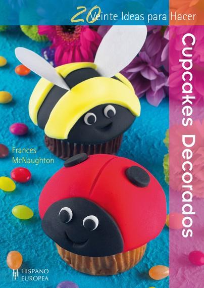 CUPCAKES DECORADOS | 9788425520907 | MCNAUGHTON, FRANCES | Llibreria L'Illa - Llibreria Online de Mollet - Comprar llibres online