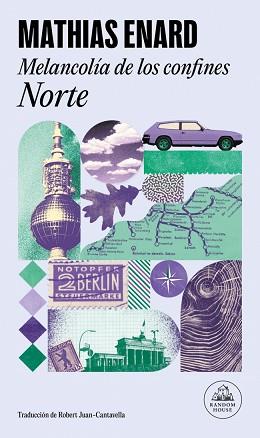 MELANCOLÍA DE LOS CONFINES NORTE | 9788439746461 | ENARD, MATHIAS | Llibreria L'Illa - Llibreria Online de Mollet - Comprar llibres online