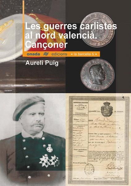 GUERRES CARLISTES AL NORD VALENCIA, LES (CANÇONER) | 9788496623163 | PUIG, AURELI